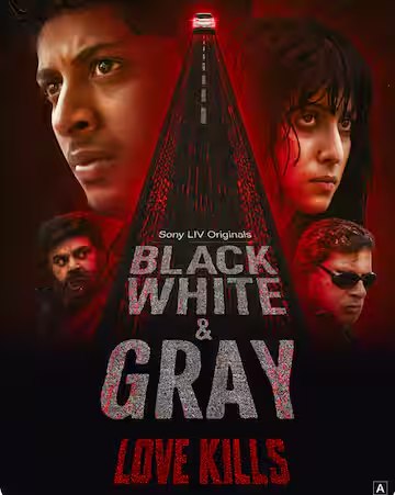 Black, White & Gray - Love Kills - Season 1 (Hindi)